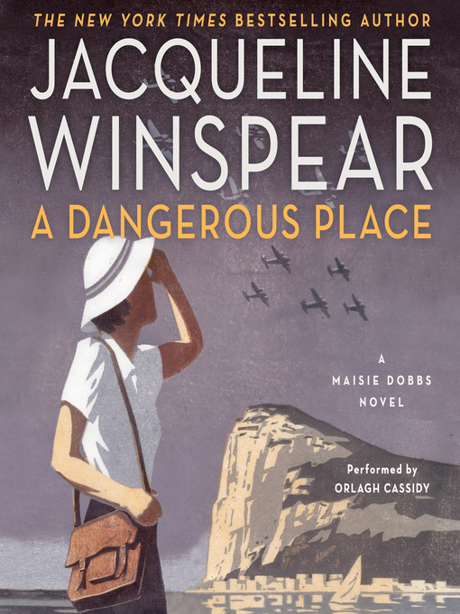 Title details for A Dangerous Place by Jacqueline Winspear - Available